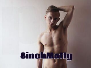 8inchMatty