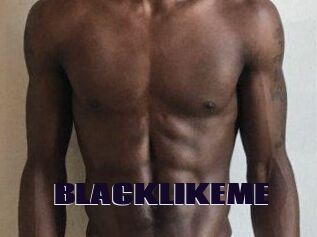 BLACKLIKEME