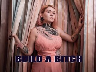 BUILD_A_BITCH