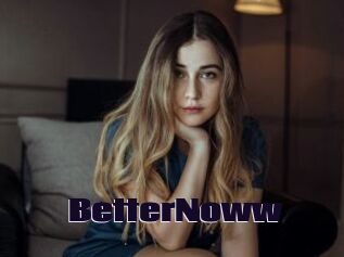 BetterNoww