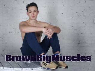 BrownBigMuscles