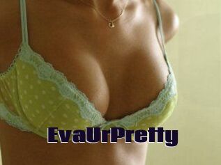 EvaUrPretty