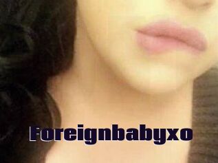 Foreignbabyxo