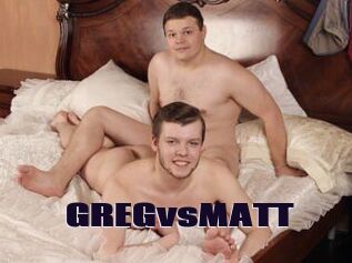 GREGvsMATT