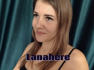Lanahere