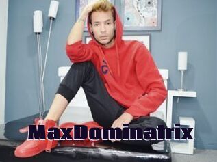 MaxDominatrix