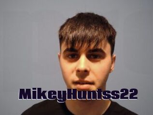 MikeyHuntss22