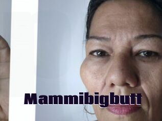 Mammibigbutt