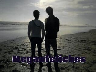 Meganfetiches