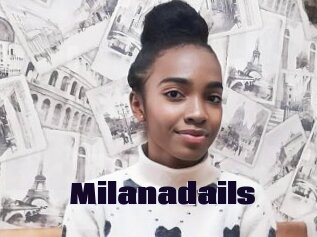 Milanadails