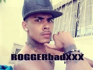 ROGGERbadXXX