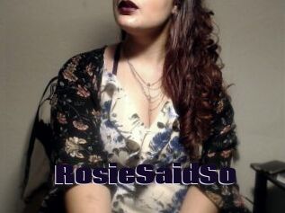 RosieSaidSo