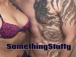 SomethingSIutty