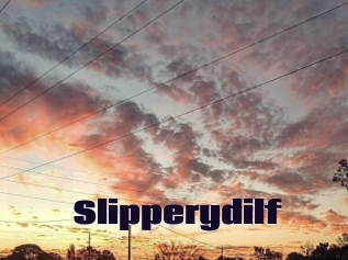 Slipperydilf