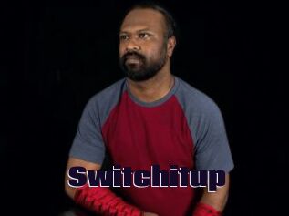 Switchitup