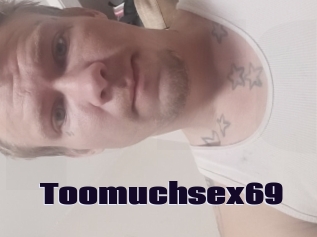 Toomuchsex69