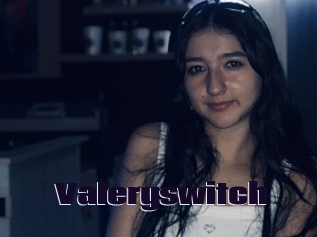 Valeryswitch