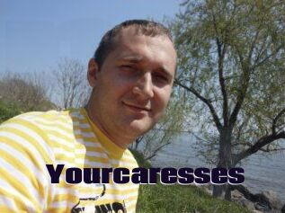 Yourcaresses