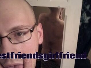 Yourbestfriendsgirlfriend
